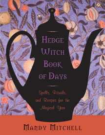 9781578635566-157863556X-Hedgewitch Book of Days: Spells, Rituals, and Recipes for the Magical Year