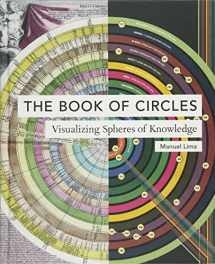 9781616895280-1616895284-The Book of Circles: Visualizing Spheres of Knowledge: (with over 300 beautiful circular artworks, infographics and illustrations from across history)