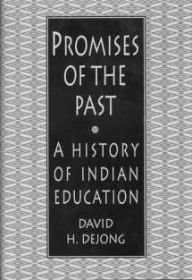9781555917012-1555917011-Promises of the Past: A History of Indian Education