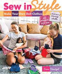 9781607057956-1607057956-Sew in Style - Make Your Own Doll Clothes: 22 Projects for 18” Dolls • Build Your Sewing Skills