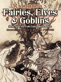 9780486460239-0486460231-Rackham's Fairies, Elves and Goblins: More than 80 Full-Color Illustrations (Dover Fine Art, History of Art)