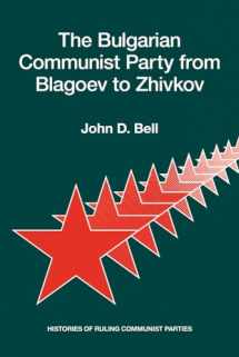 9780817982027-0817982027-The Bulgarian Communist Party from Blagoev to Zhivkov: Histories of Ruling Communist Parties