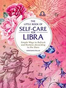 9781507209769-1507209762-The Little Book of Self-Care for Libra: Simple Ways to Refresh and Restore―According to the Stars (Astrology Self-Care)