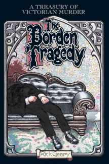 9781561631896-1561631892-The Borden Tragedy: A Memoir of the Infamous Double Murder at Fall River, Mass., 1892 (A Treasury of Victorian Murder)