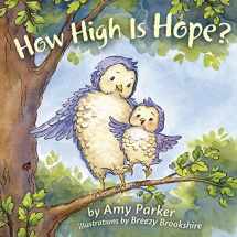 9781433690419-1433690411-How High Is Hope? (padded board book) (Faith, Hope, Love)
