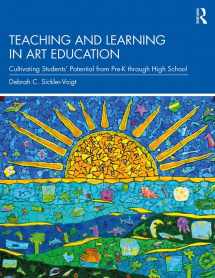 9781138549326-1138549320-Teaching and Learning in Art Education: Cultivating Students’ Potential from Pre-K through High School