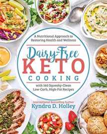 9781974807383-197480738X-Dairy Free Keto Cooking: A Nutritional Approach to Restoring Health and Wellness