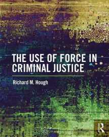 9781138221451-1138221457-The Use of Force in Criminal Justice
