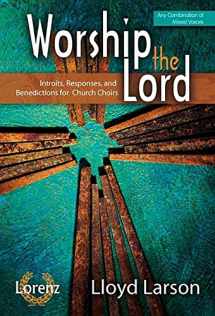 9781429129794-1429129794-Worship the Lord: Introits, Responses, and Benedictions for Church Choirs