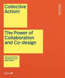 9781914124907-1914124901-Collective Action!: The Power of Collaboration and Co-Design in Architecture (Design Studio 2023, 6)
