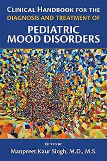 9781615371747-1615371745-Clinical Handbook for the Diagnosis and Treatment of Pediatric Mood Disorders