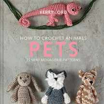 9781454711360-1454711361-How to Crochet Animals: Pets (Volume 8) (Edward’s Menagerie)