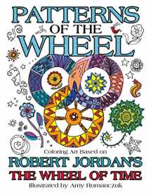 9780765392824-0765392828-Patterns of the Wheel: Coloring Art Based on Robert Jordan's The Wheel of Time (Wheel of Time Other)