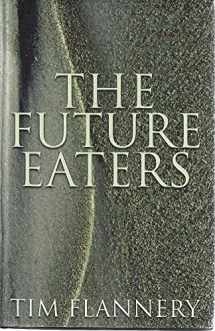 9781877069284-1877069280-The future eaters : an ecological history of the Australasian lands and people