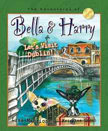 9781937616519-1937616517-Let's Visit Dublin!: Adventures of Bella & Harry (Adventures of Bella & Harry, 11)