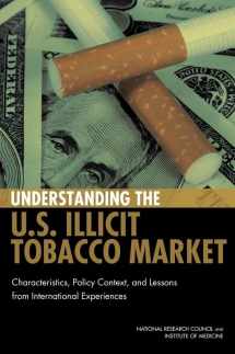 9780309317122-0309317126-Understanding the U.S. Illicit Tobacco Market: Characteristics, Policy Context, and Lessons from International Experiences