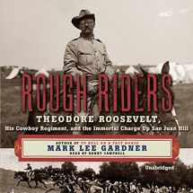 9781504732659-1504732650-Rough Riders Lib/E: Theordore Roosevelt, His Cowboy Regiment, and the Immortal Charge Up San Juan Hill