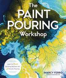 9781454711124-1454711124-The Paint Pouring Workshop: Learn to Create Dazzling Abstract Art with Acrylic Pouring