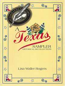 9780896723931-0896723933-A Texas Sampler: Historical Recollections