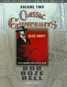 9781887576109-188757610X-Classic Gunfights, Volume 2: Blaze Away! The 25 Gunfights Behind the O.K. Corral