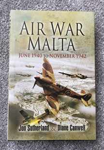 9781844157402-1844157407-Air War Malta: June 1940 to November 1942