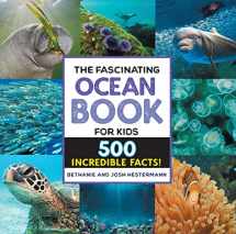 9781638786450-1638786453-The Fascinating Ocean Book for Kids: 500 Incredible Facts! (Fascinating Facts)