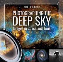 9781526715531-1526715538-Photographing the Deep Sky: Images in Space and Time