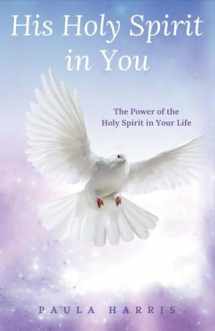 9781543913200-1543913202-His Holy Spirit in You: The Power of the Holy Spirit in Your Life (1)