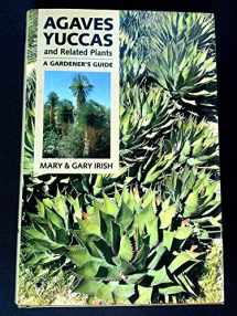 9780881924428-0881924423-Agaves, Yuccas, and Related Plants: A Gardener's Guide