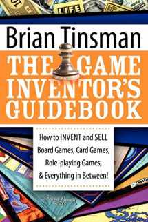 9781600374470-1600374476-The Game Inventor's Guidebook: How to Invent and Sell Board Games, Card Games, Role-Playing Games, & Everything in Between!
