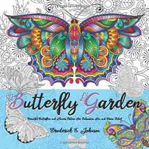 9781530015924-1530015928-Butterfly Garden: Beautiful Butterflies and Flowers Patterns for Relaxation, Fun, and Stress Relief (Adult Coloring Books - Art Therapy for The Mind)