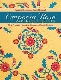 9781607058908-1607058901-Emporia Rose Appliqué Quilts: New Projects, Historic Vignettes, Classic Designs