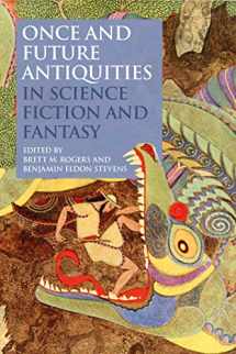 9781350068940-1350068942-Once and Future Antiquities in Science Fiction and Fantasy (Bloomsbury Studies in Classical Reception)