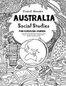 9781724639257-1724639250-Travel Dreams Australia - Social Studies Fun-Schooling Journal: Learn about Australian Culture through the Arts, Fashion, Architecture, Music, ... & Food! (Thinking Tree - Social Studies)