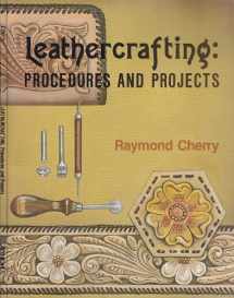 9780873451536-0873451538-Leathercrafting: Procedures and Projects