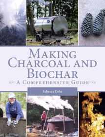 9781785003998-1785003992-Making Charcoal and Biochar: A Comprehensive Guide