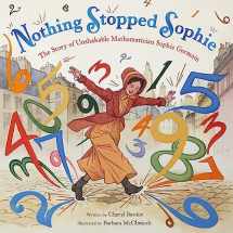 9780316278201-0316278203-Nothing Stopped Sophie: The Story of Unshakable Mathematician Sophie Germain
