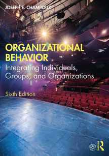 9780367430047-0367430045-Organizational Behavior: Integrating Individuals, Groups, and Organizations