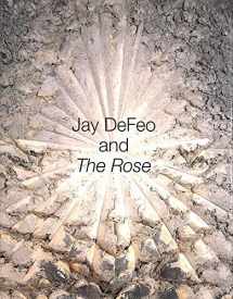 9780520233553-0520233557-Jay DeFeo and The Rose