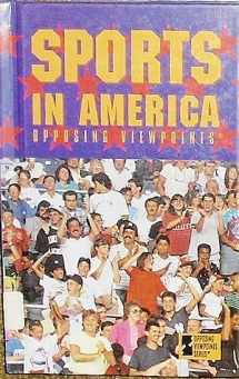 9781565101050-1565101057-Sports in America: Opposing Viewpoints