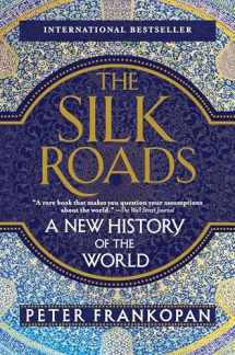 9781101912379-1101912375-The Silk Roads: A New History of the World