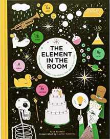9781786271785-1786271788-The Element in the Room: Investigating the Atomic Ingredients that Make Up Your Home