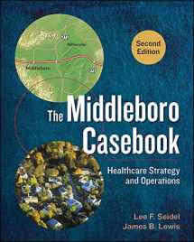 9781567938562-1567938566-The Middleboro Casebook: Healthcare Strategy and Operations, Second Edition (Aupha/Hap Book)