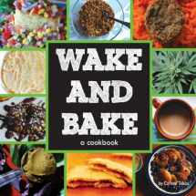 9780615938127-0615938124-Wake & Bake: a cookbook
