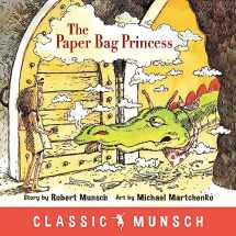 9781773210292-1773210297-The Paper Bag Princess (Classic Munsch)