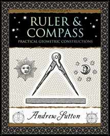 9781952178092-1952178096-Ruler & Compass: Practical Geometric Constructions (Wooden Books North America Editions)