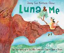 9780805099768-080509976X-Luna & Me: The True Story of a Girl Who Lived in a Tree to Save a Forest