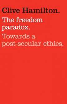 9781742375786-1742375782-The Freedom Paradox: Towards a Post-secular Ethics