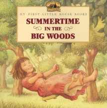 9780064434973-0064434974-Summertime in the Big Woods (Little House Picture Book)