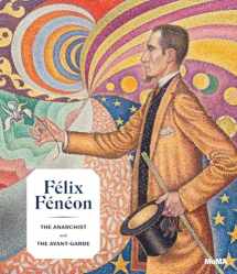 9781633451018-1633451011-Félix Fénéon: The Anarchist and the Avant-Garde